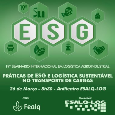 Ações de ESG no cenário logístico serão foco da 19ª edição do Seminário Internacional de Logística Agroindustrial